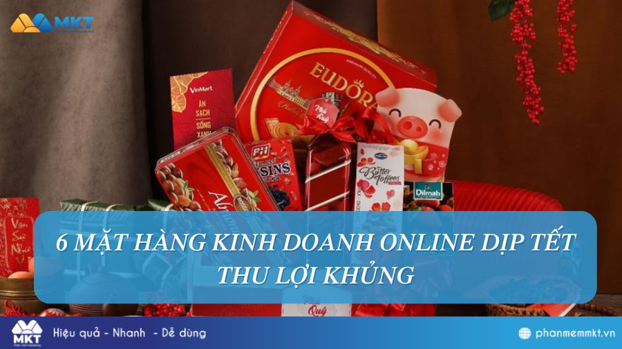 6 ý tưởng kinh doanh online dịp Tết 2025 lãi CỰC KHỦNG