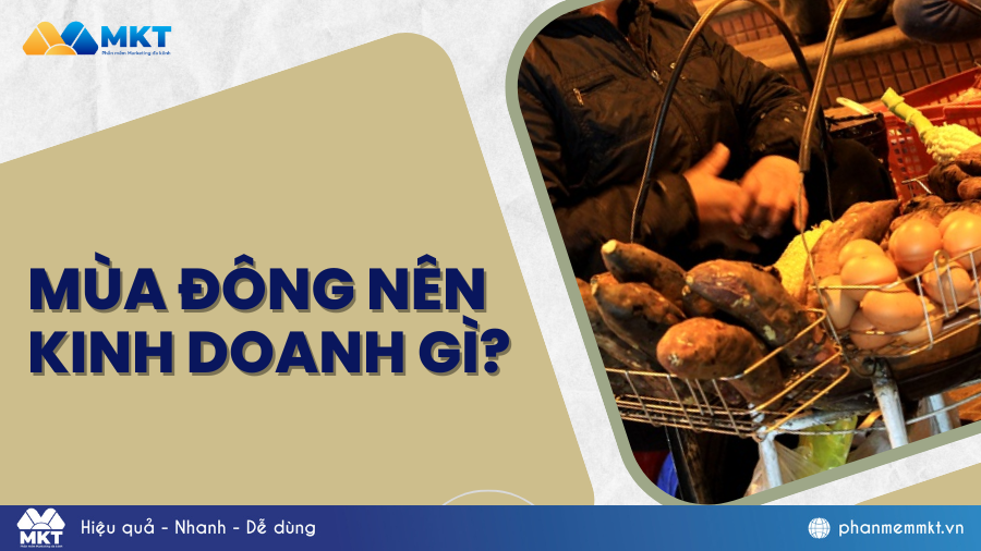 Mùa đông nên kinh doanh gì? 8 ngành hàng “hốt bạc” cho mùa đông