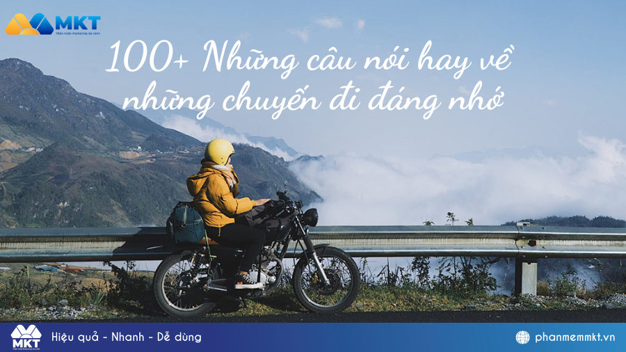 100+ Những câu nói hay về những chuyến đi đáng nhớ