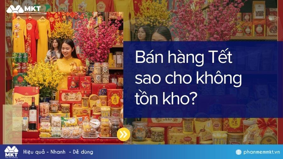 Chiến lược bán hàng Tết không tồn kho