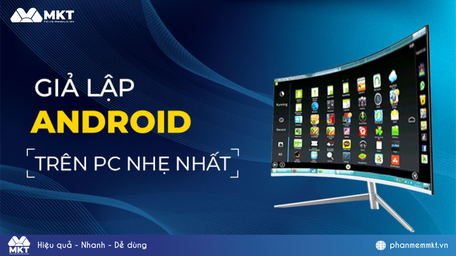 Top 11 phần mềm giả lập Android nhẹ nhất hiện nay