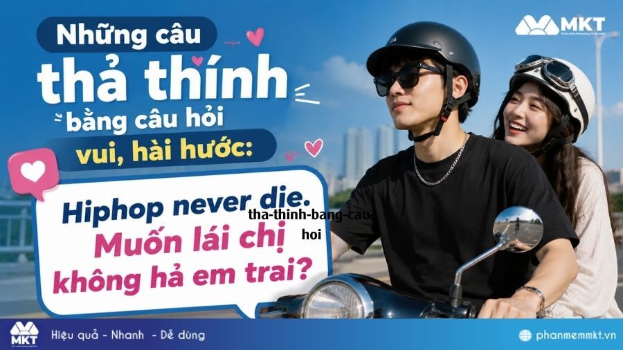 Tổng hợp những câu hỏi thả thính hài hước, dễ thương hàng triệu like 1 Những câu thả thính bằng câu hỏi vui, hài hước