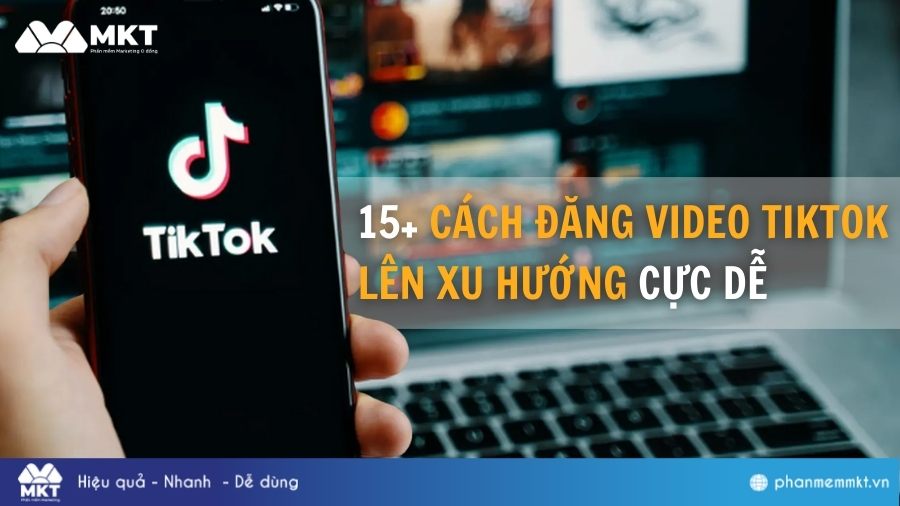 Tổng hợp 15+ cách đăng video lên TikTok lên xu hướng cực đơn giản 5 Cách đăng video lên TikTok lên xu hướng