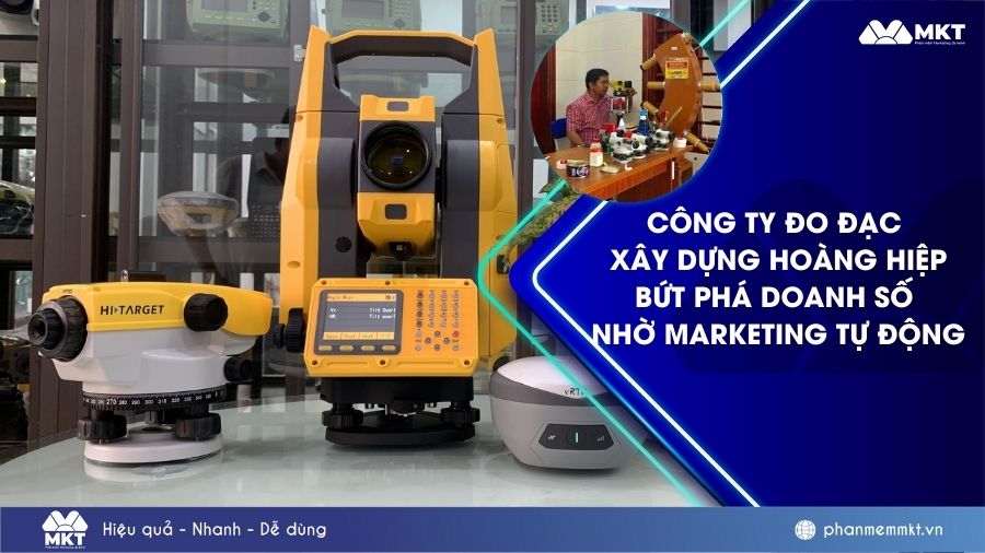 Công ty Đo Đạc và Xây Dựng Hoàng Hiệp bứt phá doanh số nhờ chiến lược marketing tự động