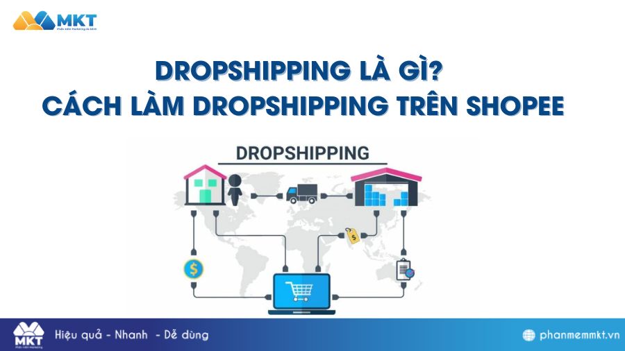 Dropshipping là gì? Cách làm Dropshipping trên Shopee