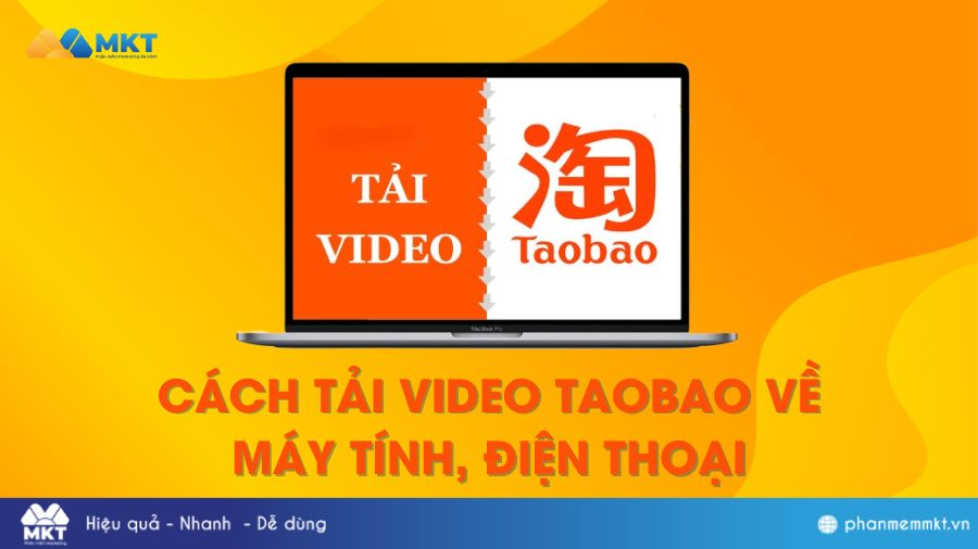 Cách tải video trên Taobao về máy tính, điện thoại không dính logo