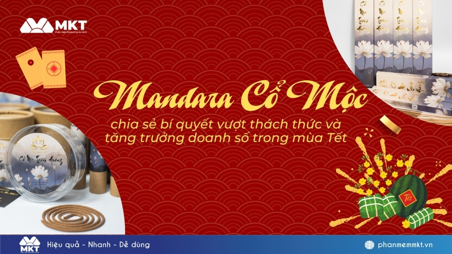 Mandara Cổ Mộc chia sẻ bí quyết vượt thách thức và tăng trưởng doanh số trong mùa Tết