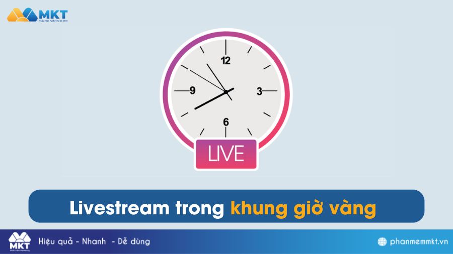 Livestream trong khung giờ vàng