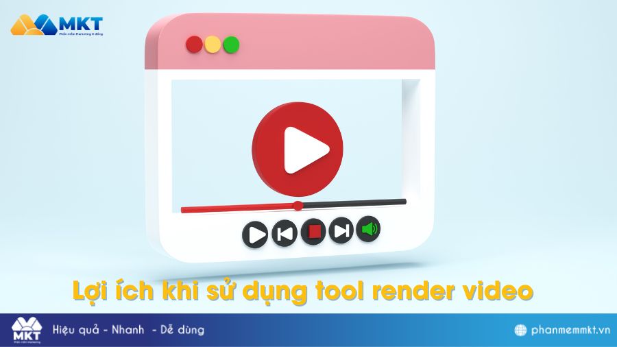 Lợi ích khi sử dụng tool render video