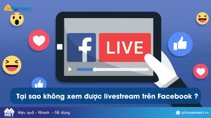 Tại sao không xem được livestream trên Facebook