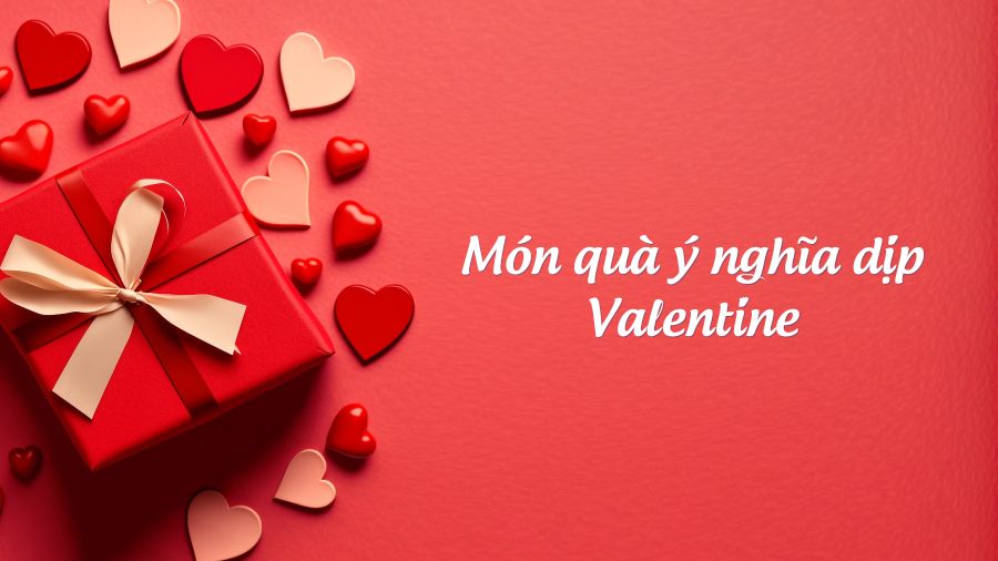 Gợi ý món quà ngày Valentine