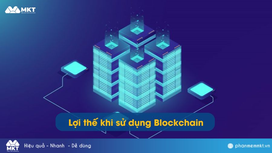 Lợi thế khi sử dụng Blockchain