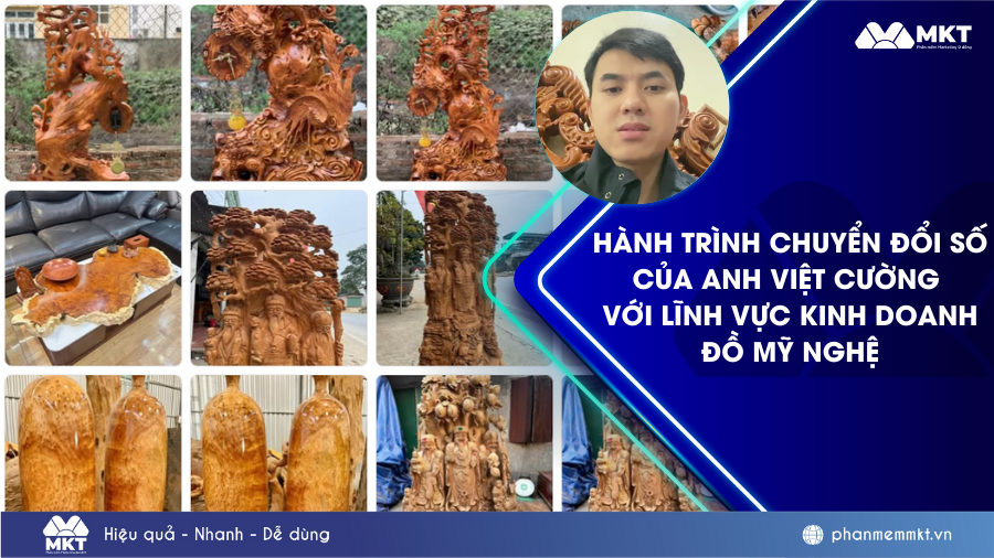 Hành trình "Chuyển đổi số" của anh Việt Cường với lĩnh vực kinh doanh đồ mỹ nghệ