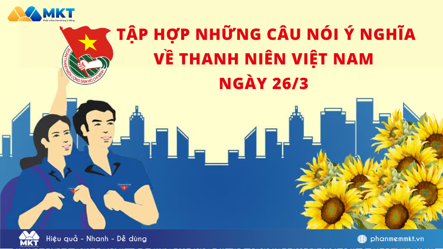 Tập hợp những câu nói về thanh niên Việt Nam cho ngày 26/3