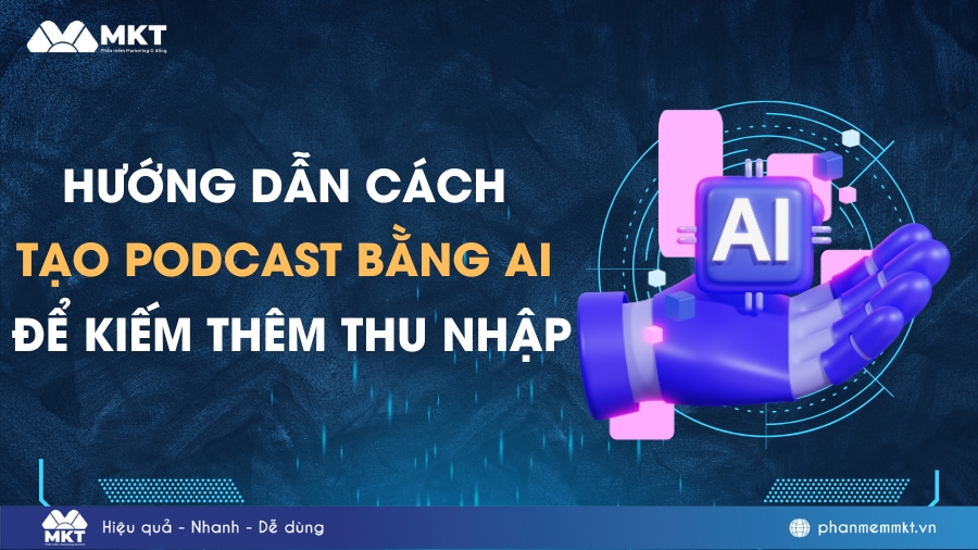 Hướng dẫn cách tạo Podcast bằng AI để kiếm thêm thu nhập