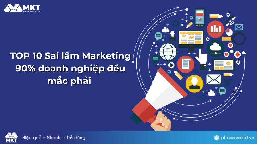 Sai lầm Marketing mà doanh nghiệp đều mắc phải