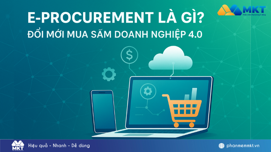 E-Procurement là gì? Xu hướng mua sắm số tương lai