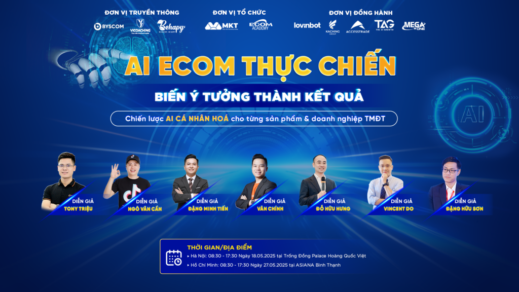 AI ECOM Thực Chiến: Biến Ý Tưởng Thành Kết Quả – Sự kiện dành riêng cho nhà bán hàng & lãnh đạo TMĐT