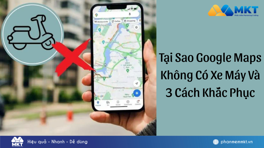 Nguyên Nhân Tại Sao Google Maps Không Có Xe Máy?