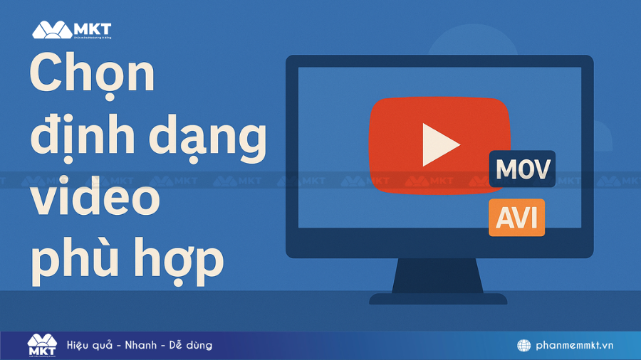 Chọn định dạng video phù hợp