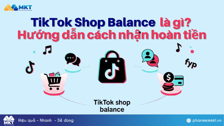 TikTok Shop Balance là gì? Cách nhận hoàn tiền chi tiết nhất 6 TikTok Shop Balance là gì?