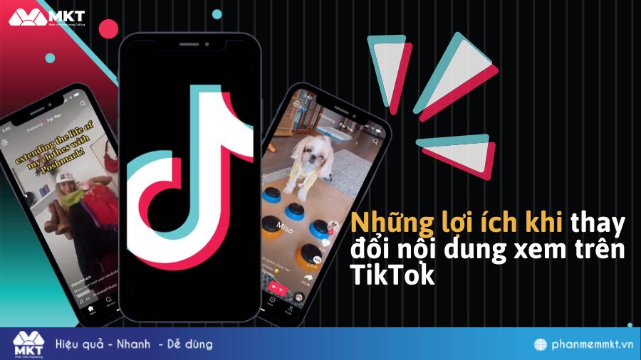 lợi ích khi thay đổi nội dung xem trên TikTok Những lợi ích khi thay đổi nội dung xem trên TikTok