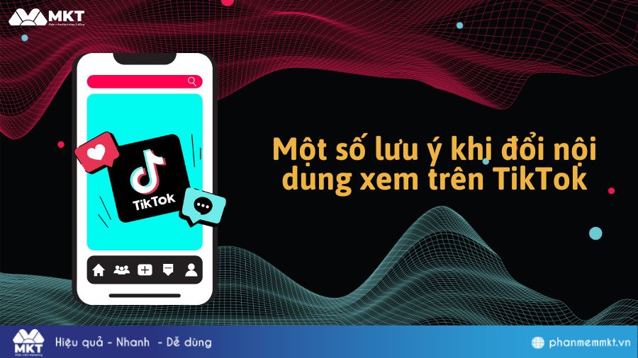 Một số lưu ý khi đổi nội dung xem trên TikTok