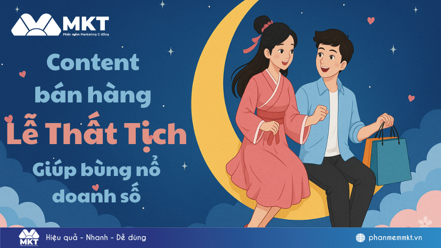 Content bán hàng Lễ Thất Tịch: Bí quyết thu hút khách hàng hiệu quả