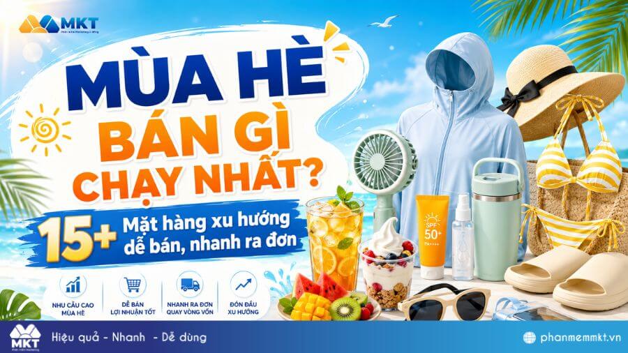 Mùa hè bán gì chạy nhất? 15+ Mặt hàng xu hướng dễ bán, nhanh ra đơn 8 Mùa hè bán gì chạy nhất? 15+ Mặt hàng xu hướng dễ bán, nhanh ra đơn