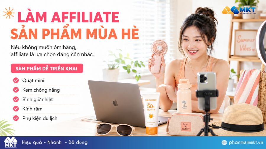 Mùa hè bán gì chạy nhất? 15+ Mặt hàng xu hướng dễ bán, nhanh ra đơn 13 Nên chọn mô hình nào? Làm affiliate sản phẩm mùa hè