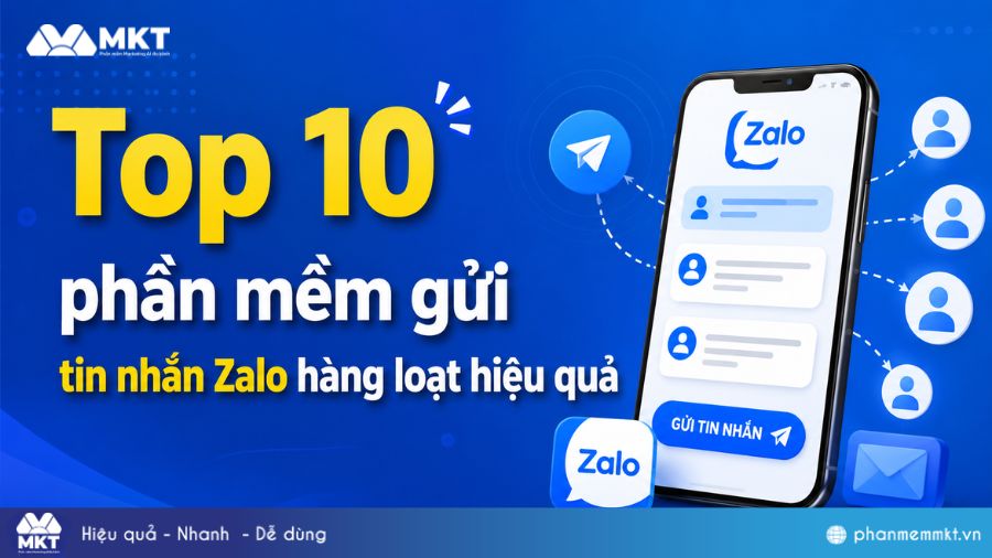 Top 10 phần mềm gửi tin nhắn Zalo hàng loạt hiệu quả 2 Top 10 phần mềm gửi tin nhắn Zalo hàng loạt hiệu quả