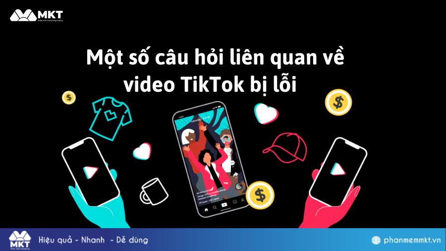 Câu hỏi liên quan về video TikTok bị lỗi 
