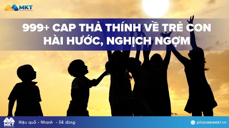 1001+ Cap thả thính về trẻ con hài hước, nghịch ngợm 11 Cap thả thính về trẻ con ngắn, hài hước, nghịch ngợm