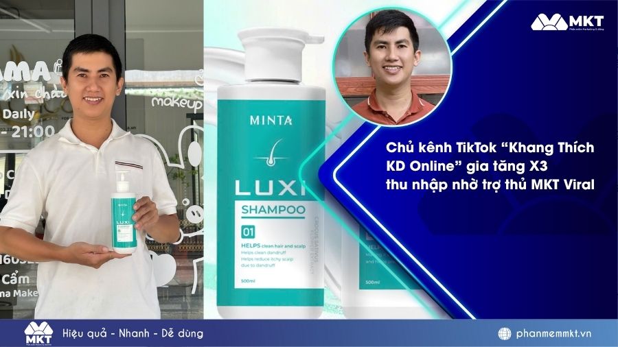 Chủ kênh TikTok “Khang Thích KD Online” gia tăng X3 thu nhập nhờ trợ thủ MKT Viral