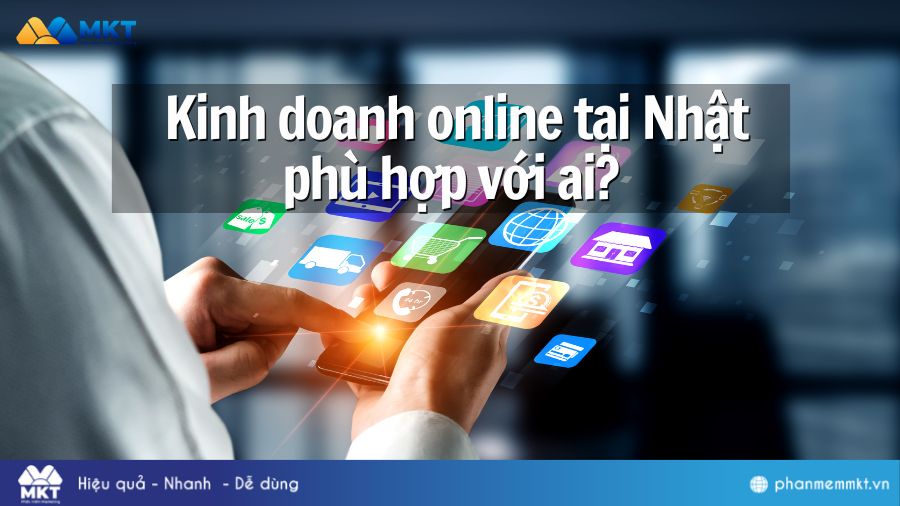 Kinh doanh online tại Nhật phù hợp với ai?