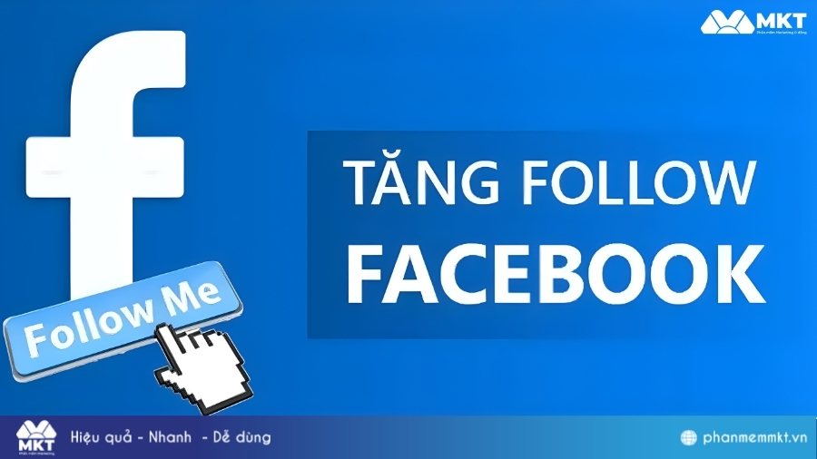 Tăng follow Facebook để làm gì Phần mềm tăng follow Facebook
