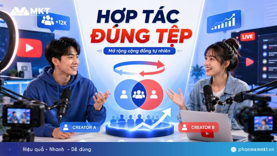 12 Cách tăng sub Youtube miễn phí, hiệu quả 2026 2 Hợp tác với nhà sáng tạo cùng tệp người xem