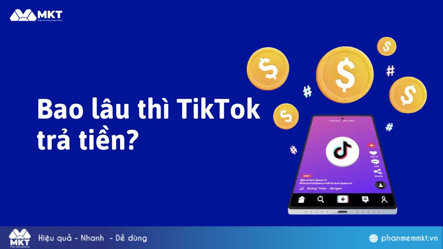 Bao lâu thì TikTok trả tiền