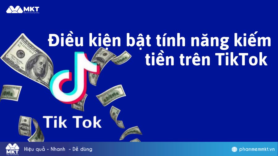 Điều kiện bật tính năng kiếm tiền trên TikTok 