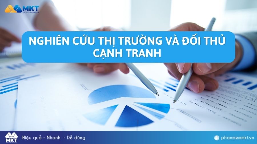 Nghiên cứu thị trường và đối thủ cạnh tranh