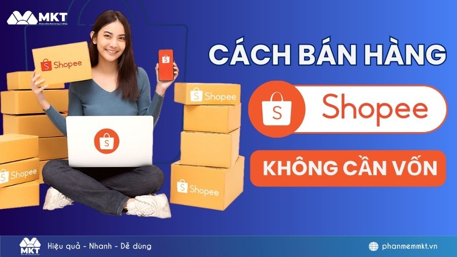 Cách bán hàng Shopee không cần vốn