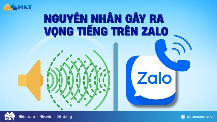 Nguyên nhân gây ra vọng tiếng trên Zalo