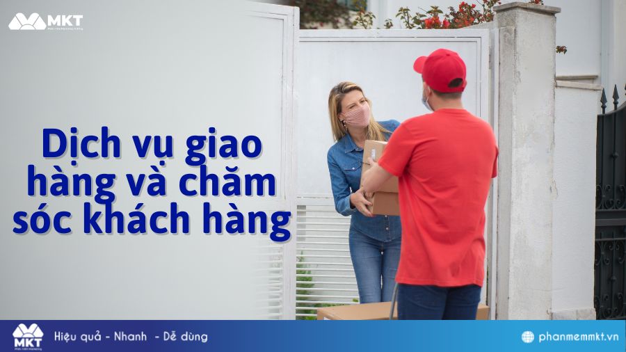 Dịch vụ giao hàng và chăm sóc khách hàng