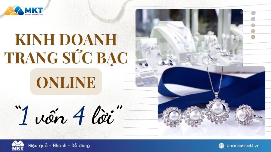 Chiến lược kinh doanh trang sức bạc online “1 vốn 4 lời”