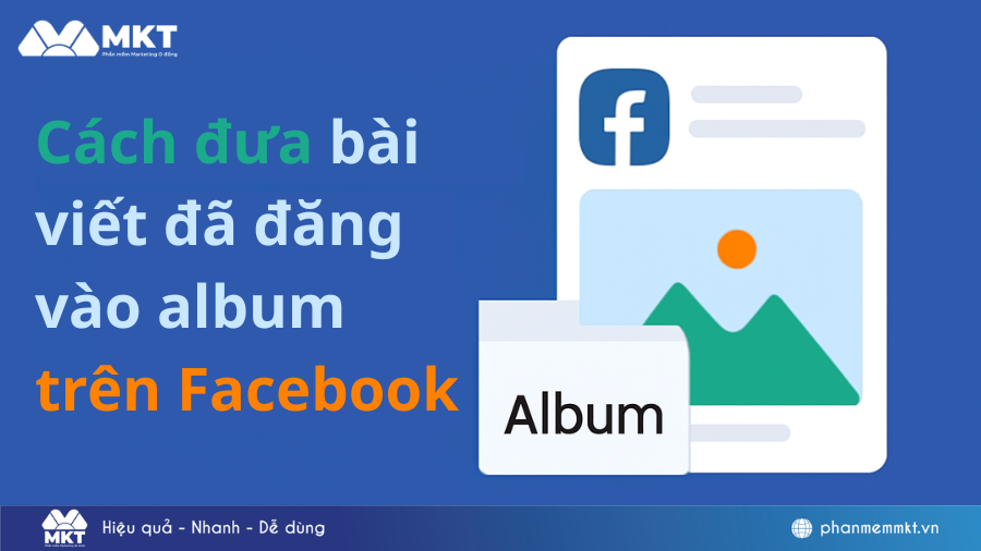 Cách đưa bài viết vào album trên Facebook đơn giản