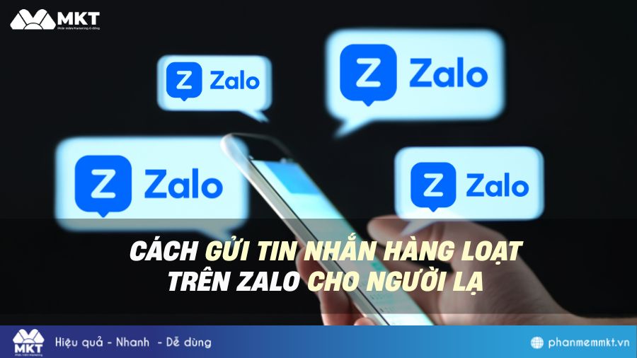 Cách gửi tin nhắn hàng loạt trên Zalo cho người lạ