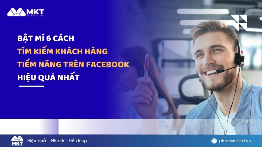Top 6 cách tìm kiếm khách hàng tiềm năng trên Facebook hiệu quả nhất