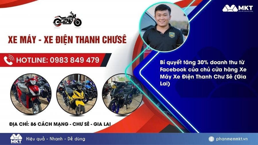 Bí quyết tăng 30% doanh thu từ Facebook của chủ cửa hàng Xe Máy Xe Điện Thanh Chư Sê