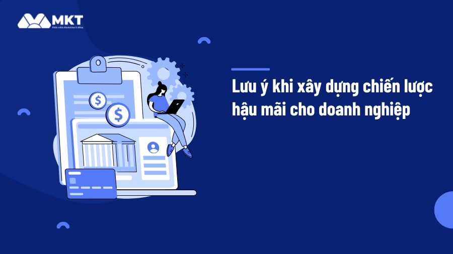 Hậu mãi là gì Lưu ý khi xây dựng chiến lược hậu mãi cho doanh nghiệp