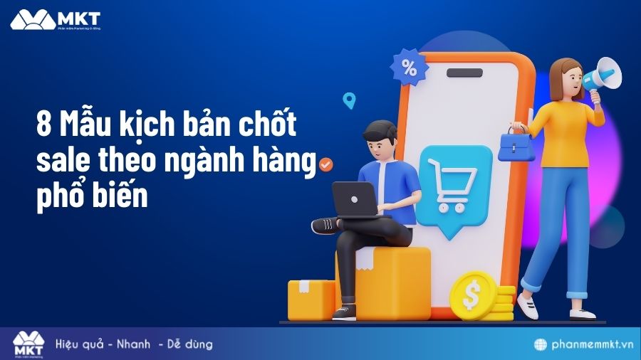 Mẫu kịch bản chốt sale theo ngành hàng phổ biến
